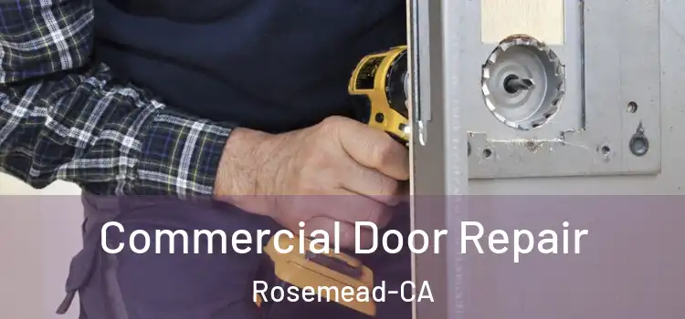 Commercial Door Repair Rosemead-CA