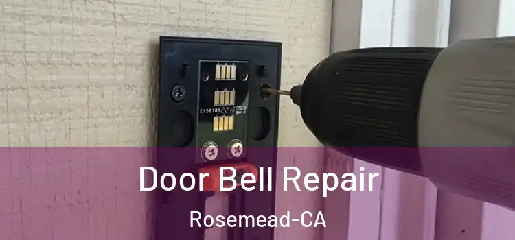  Door Bell Repair Rosemead-CA