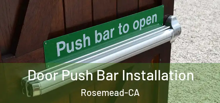 Door Push Bar Installation Rosemead-CA
