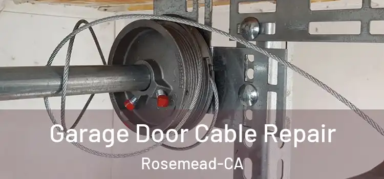  Garage Door Cable Repair Rosemead-CA