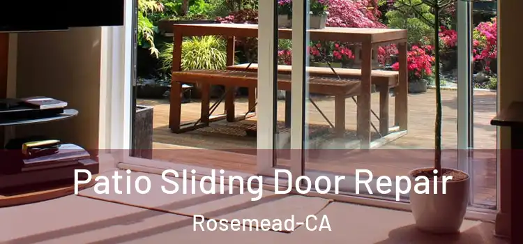 Patio Sliding Door Repair Rosemead-CA