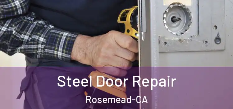  Steel Door Repair Rosemead-CA
